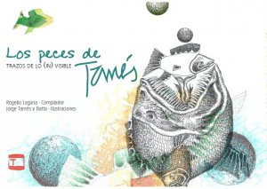 Trazos de lo (in)visible. Los peces de Tamés
