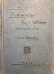 Los criminales en México : ensayo de psicología criminal