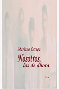 Nosotros, los de ahora