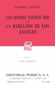 Los dioses tienen sed ; La rebelión de los ángeles