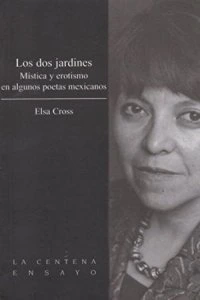 Los dos jardines. Mística y erotismo en algunos poetas mexicanos