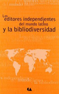 Los editores independientes del mundo latino y la bibliodiversidad