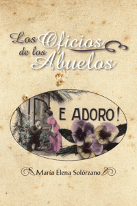 Los oficios de los abuelos: crónicas y relatos