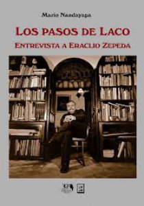 Los pasos de Laco : entrevista a Eraclio Zepeda