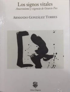 Los signos vitales : anacronismo y vigencia de Octavio Paz