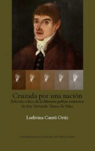 Cruzada por una nación : edición crítica de la memoria político-instructiva de fray Servando Teresa de Mier