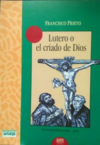 Lutero o el criado de Dios