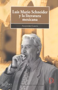 Luis Mario Schneider y la literatura mexicana