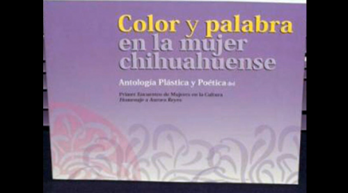 Luis Y. Aragón presenta ''Color y palabra en la mujer chihuahuense''