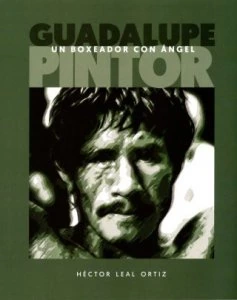Guadalupe Pintor : un boxeador con ángel