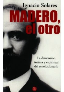 Madero, el otro