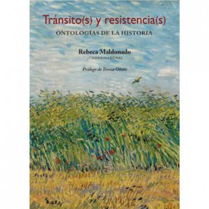 Tránsito(s) y resistencia(s) : ontologías de la historia