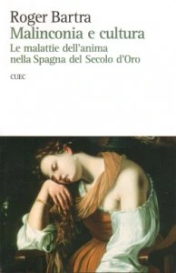 Malinconia e cultura: le malattie dell´anima nella Spagna del Secolo d´Oro