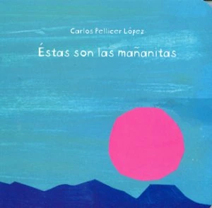 Éstas son las mañanitas 