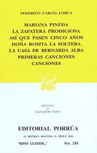 Mariana Pineda ; La zapatera prodigiosa ; Así que pasen cinco años ; Doña Rosita la soltera ; La casa de Bernarda Alba ; Primeras canciones ; Canciones