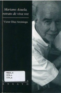 Mariano Azuela, retrato de viva voz