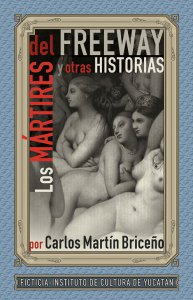 Los mártires del freeway y otras historias