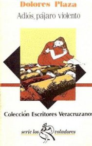 Adiós, pájaro violento : novela de costumbres melodramáticas en treinta y un capítulos y un vals