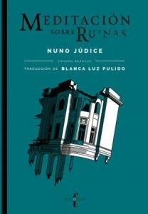 Meditación sobre ruinas / Nuno Júdice