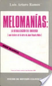 Melomanías : la ritualización del universo : una lectura de la obra de Juan Vicente Melo