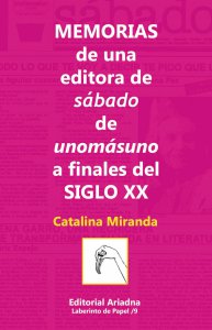 Memorias de una editora de Sábado de Unomásuno a finales del siglo XX