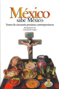 México sabe México : textos de cincuenta prosistas contemporáneos