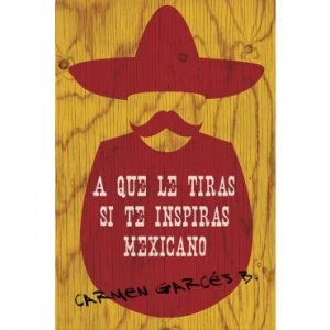 A que le tiras si te inspiras mexicano