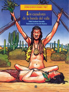 México precolombino : Los cazadores de la banda del valle ; Xoi Yuun, un niño olmeca