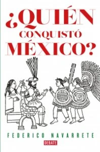 ¿Quién conquistó México?