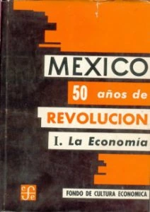 México. 50 años de Revolución I. La economía