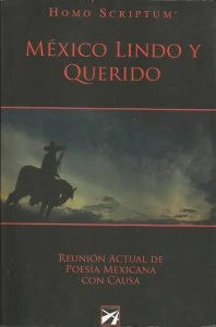 México lindo y querido : reunión actual de poesía mexicana con causa