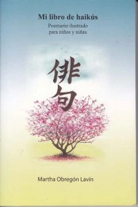 Mi libro de haikús : poemario ilustrado para niños y niñas