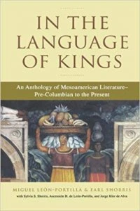 In the Language of Kings : An Anthology of Mesoamerican Literature, Pre-Columbian to the Present