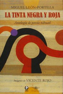 La tinta negra y roja : antología de poesía náhuatl
