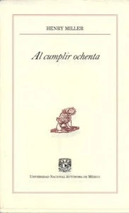 Al cumplir ochenta / Henry Valentine Miller