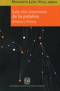 Los ríos sonorosos de la palabra : mística y poesía