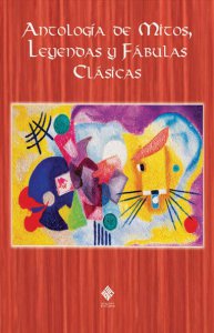 Antología de mitos, leyendas y fábulas clásicas