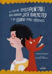 El caso del insoportable niño aburrido José Rubencito y su odioso perro Hércules