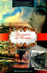 La mentira de Marietta: 1863, Puebla sitiada por las tropas de Napoleón III