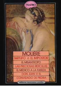 Tartufo ó el impostor ; El misántropo ; Las preciosas ridículas ; El médico a la fuerza ; Don Juan ó el convidado de piedra