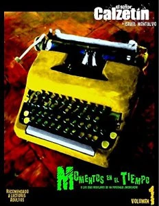 El señor Calzetín vol. I : momentos en el tiempo o los días irregulares de un personaje (medio)ocre