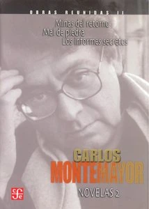 Obras reunidas II : novelas 2 : Minas del retorno ; Mal de piedra ; Los informes secretos