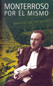 Monterroso por él mismo