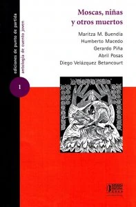 Moscas, niñas y otros muertos. Antología de cuento joven