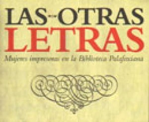 Las otras letras : mujeres impresoras en la Biblioteca Palafoxiana