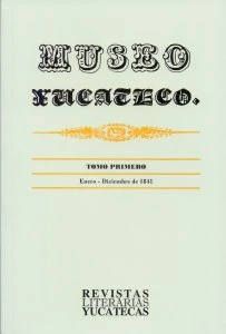 Museo Yucateco (1841-1842): Tomo primero Enero de 1841 - Diciembre de 1841