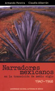 Narradores mexicanos en la transición de medio siglo 1947-1968