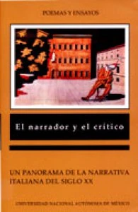 El narrador y el crítico : un panorama de la narrativa italiana del siglo XX