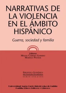 Narrativas de la violencia en el ámbito hispánico : guerra, sociedad y familia
