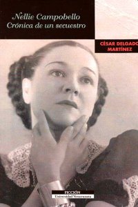 Nellie Campobello: Crónica de un secuestro